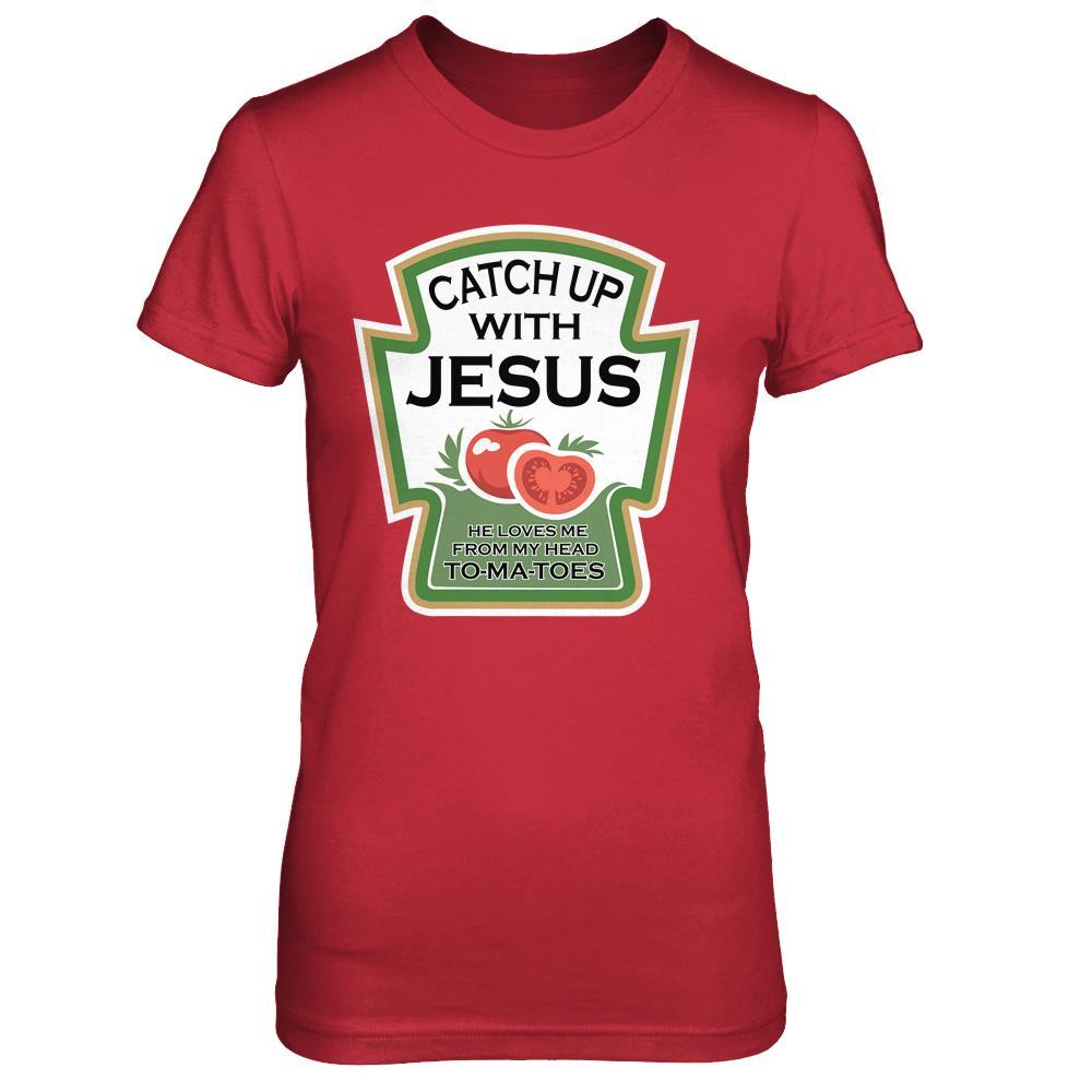 Catch Up With Jesus-T-Shirt & Hoodie-Women's T-Shirt-Red
