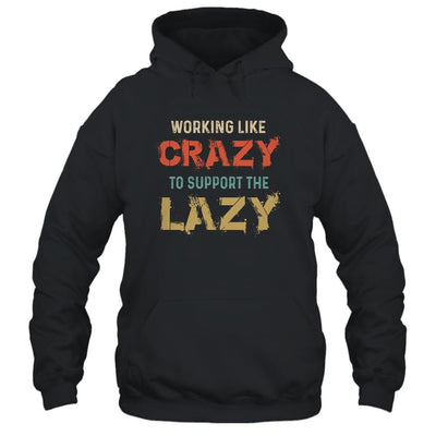 Working Like Crazy To Support The Lazy Retro Vintage-T-Shirt & Hoodie-Pullover Hoodie-Black
