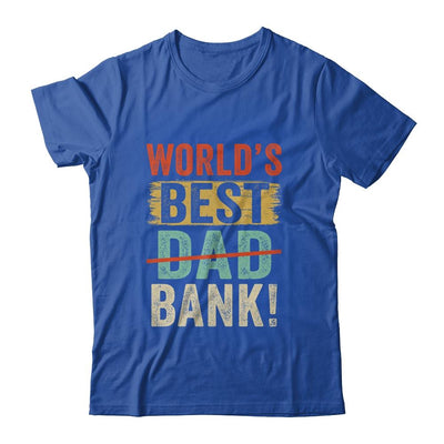 Worlds Best Bank Dad Joke Funny Father Day From Son Daungter-T-Shirt & Hoodie-Classic T-Shirt-Royal
