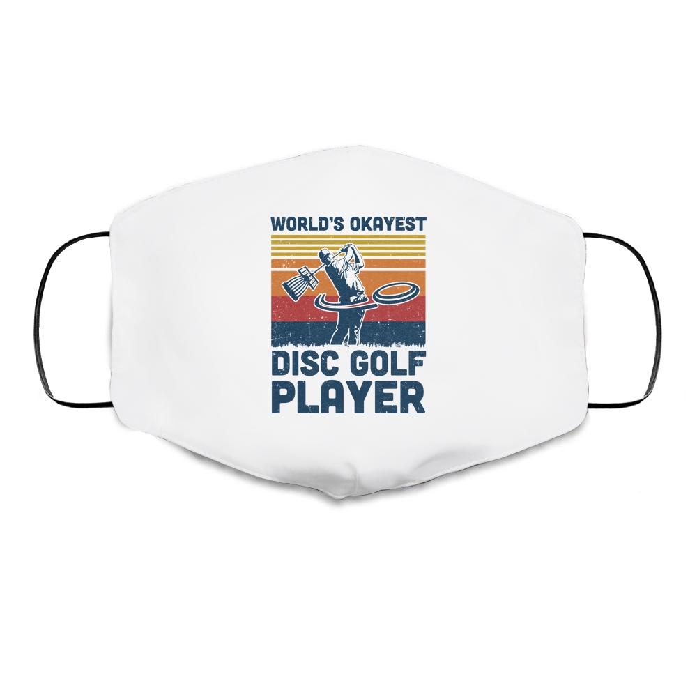 Worlds Okayest Disc Golf Player Funny Frisbee Golfing Gift Cloth Face Mask