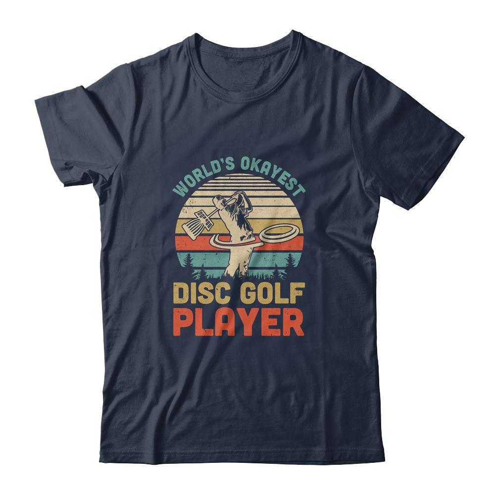 Worlds Okayest Disc Golf Player Gift Funny Frisbee Golfing-T-Shirt & Hoodie-Classic T-Shirt-Navy