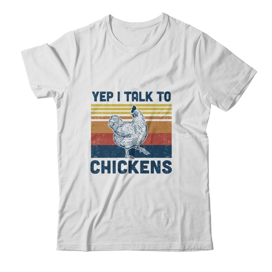 Yep I Talk To Chickens Funny Chicken Farmer Gift Vintage-T-Shirt & Hoodie-Classic T-Shirt-White