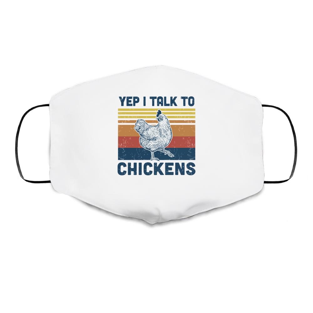 Yep I Talk To Chickens Funny Chicken Farmer Gift Vintage Cloth Face Mask
