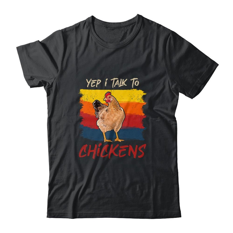 Yep I Talk To Chickens Vintage Funny Chicken Farmer Gift-T-Shirt & Hoodie-Classic T-Shirt-Black