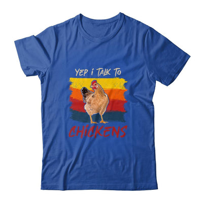 Yep I Talk To Chickens Vintage Funny Chicken Farmer Gift-T-Shirt & Hoodie-Classic T-Shirt-Royal