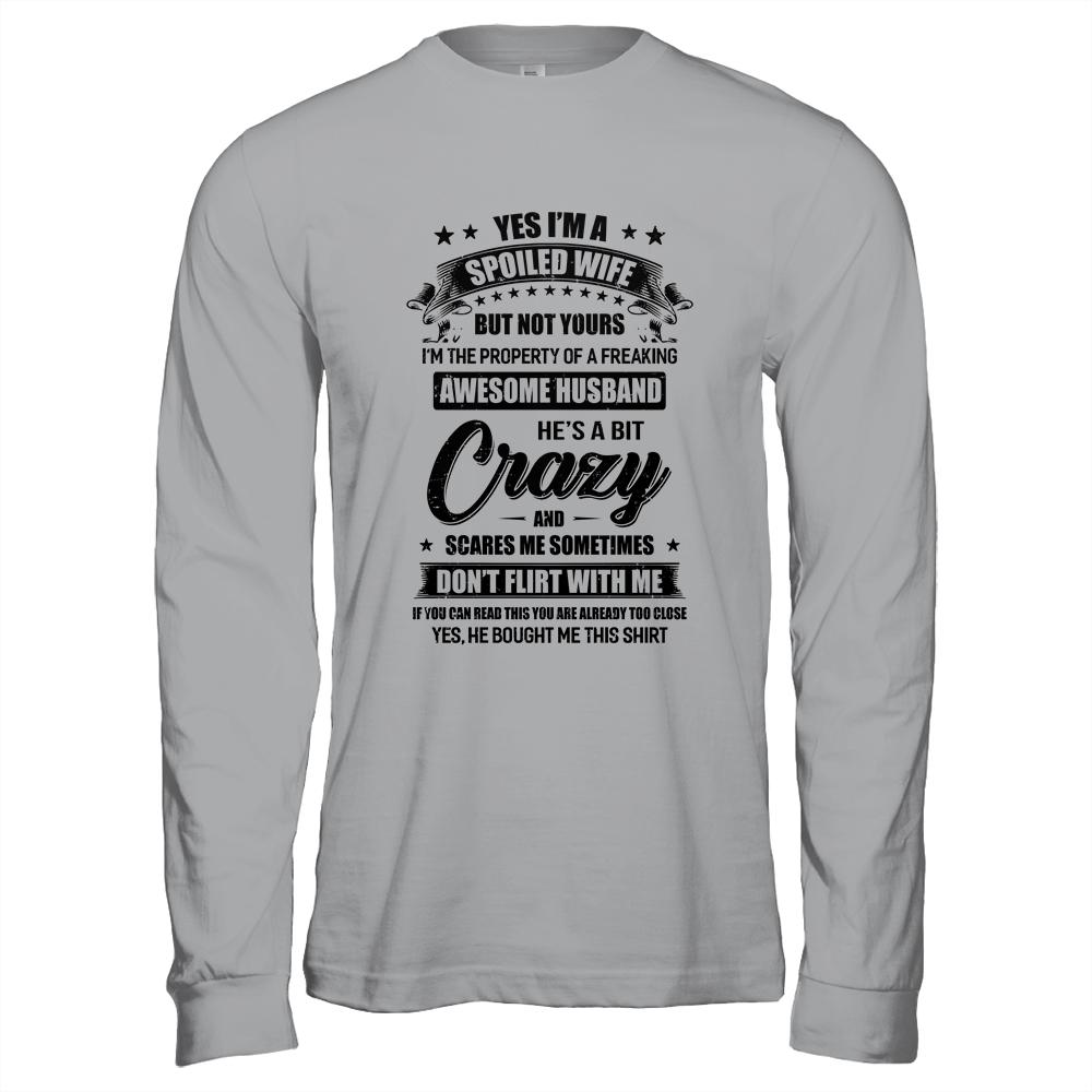 Yes I'm A Spoiled Wife But Not Yours Funny Husband Gifts-T-Shirt & Hoodie-Long Sleeve T-Shirt-Sport Grey