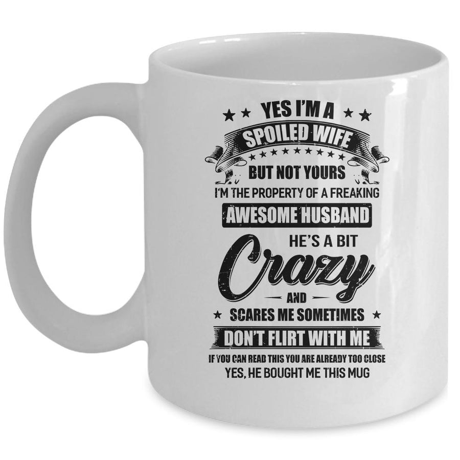 Yes I'm A Spoiled Wife But Not Yours Funny Husband Gifts Mug-Coffee Mug-Mug-White