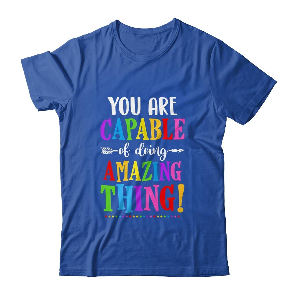 You Are Capable Of Doing Amazing Things Teacher Classroom-T-Shirt & Hoodie-Classic T-Shirt-Royal