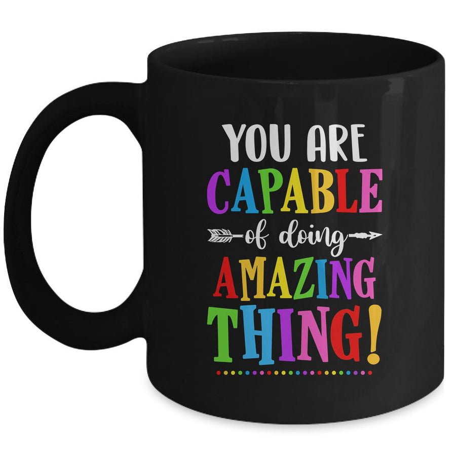 You Are Capable Of Doing Amazing Things Teacher Classroom Mug-Coffee Mug-Mug-Black