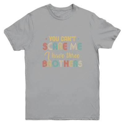 You Can't Scare Me I Have Three Brothers Funny Brothers Gift Youth-Youth Shirt-Youth T-Shirt-Sport Grey