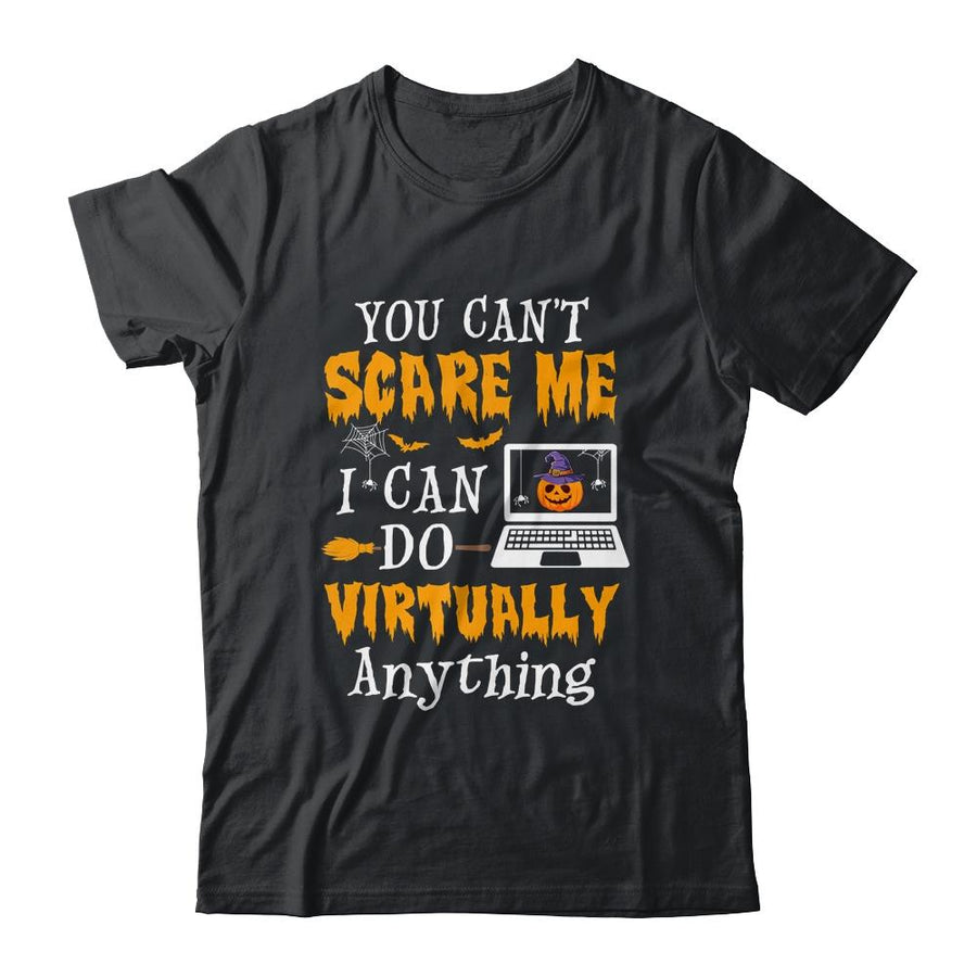 You Cant Scare Me I Can Do Virtually Anything Teacher-T-Shirt & Sweatshirt-Classic T-Shirt-Black