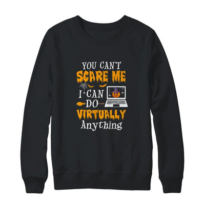 You Cant Scare Me I Can Do Virtually Anything Teacher-T-Shirt & Sweatshirt-Crewneck Sweatshirt-Black