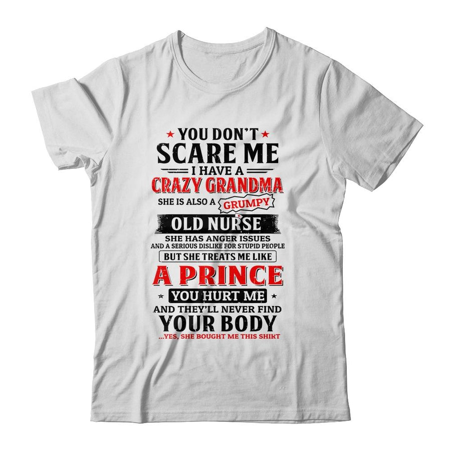 You Don't Scare Me I Have A Crazy Grandma Nurse Funny-T-Shirt & Hoodie-Classic T-Shirt-White