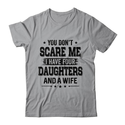 You Don't Scare Me I Have Four Daughters And A Wife For Dad-T-Shirt & Hoodie-Classic T-Shirt-Sport Grey