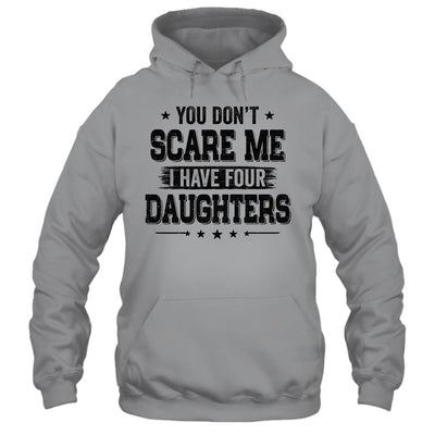 You Don't Scare Me I Have Four Daughters Funny Dad Husband-T-Shirt & Hoodie-Pullover Hoodie-Sport Grey