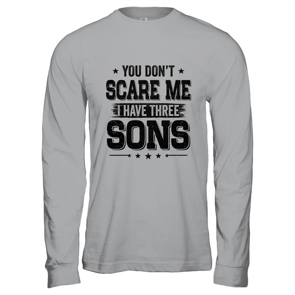 You Don't Scare Me I Have Three Sons Funny Dad Husband Gift-T-Shirt & Hoodie-Long Sleeve T-Shirt-Sport Grey