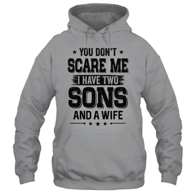 You Don't Scare Me I Have Two Sons And A Wife Funny Dad Gift-T-Shirt & Hoodie-Pullover Hoodie-Sport Grey