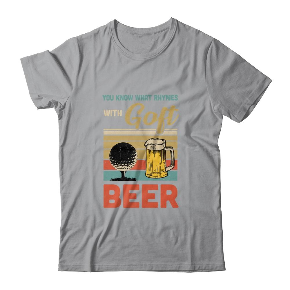 You Know What Rhymes With Golf Beer Vintage-T-Shirt & Hoodie-Classic T-Shirt-Sport Grey