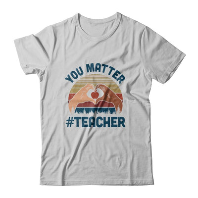 You Matter Teacher Heart Gifts-T-Shirt & Hoodie-Classic T-Shirt-White