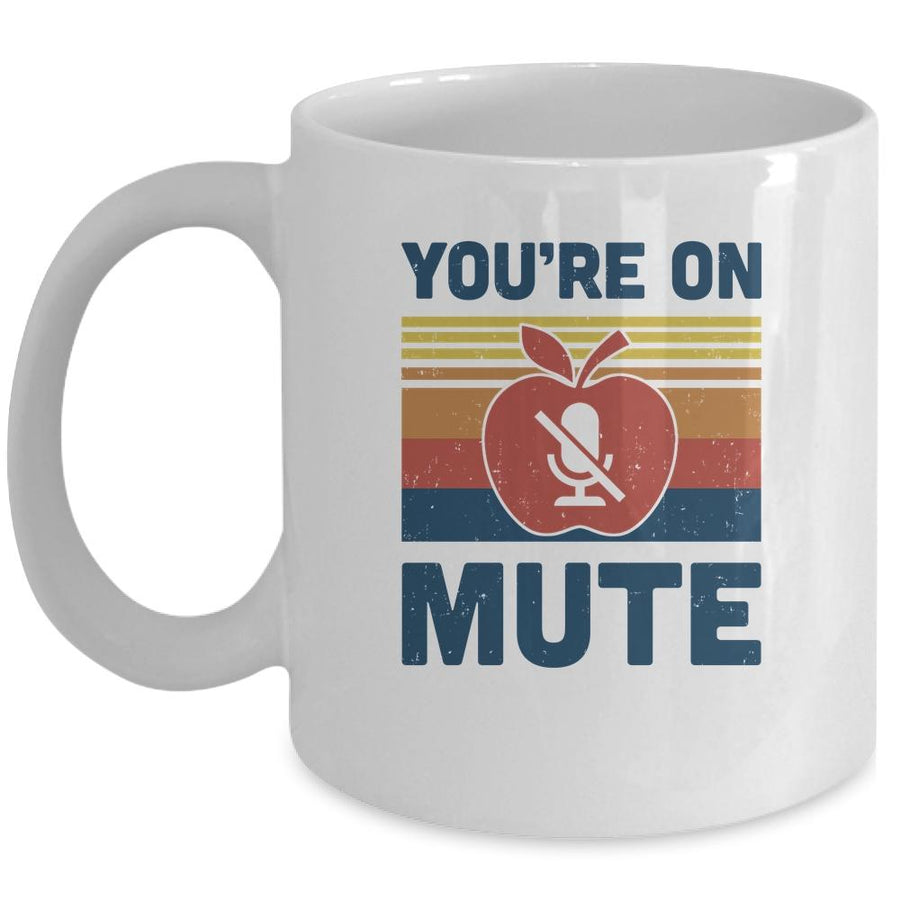 You're On Mute Funny Teacher Virtually Distance Mug-Coffee Mug-Mug-White