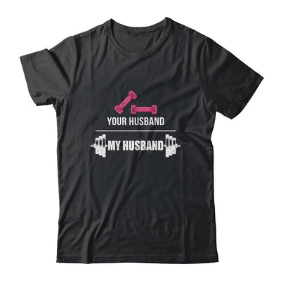 Your Husband My Husband Funny Weight Lifting-T-Shirt & Tank Top-Classic T-Shirt-Black