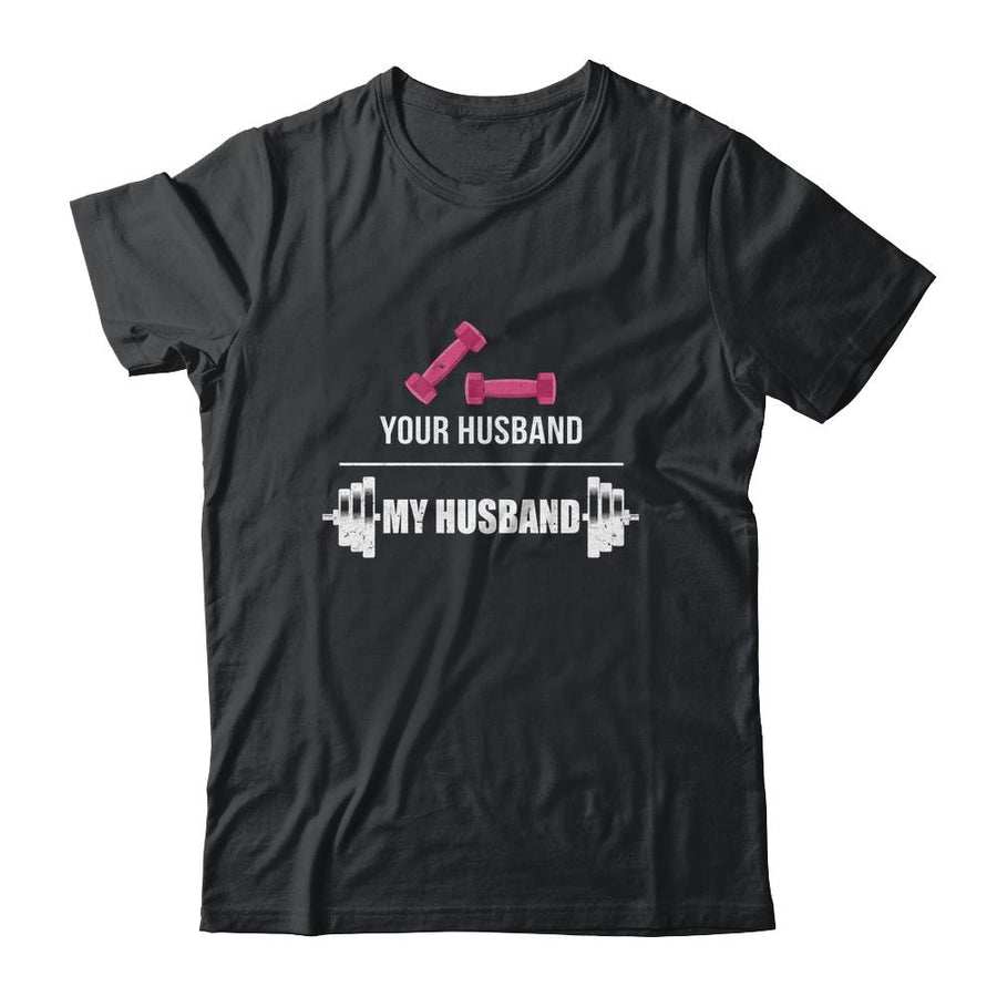 Your Husband My Husband Funny Weight Lifting-T-Shirt & Tank Top-Classic T-Shirt-Black