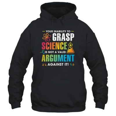 Your Inability To Grasp Science Is Not A Valid Argument-T-Shirt & Hoodie-Pullover Hoodie-Black