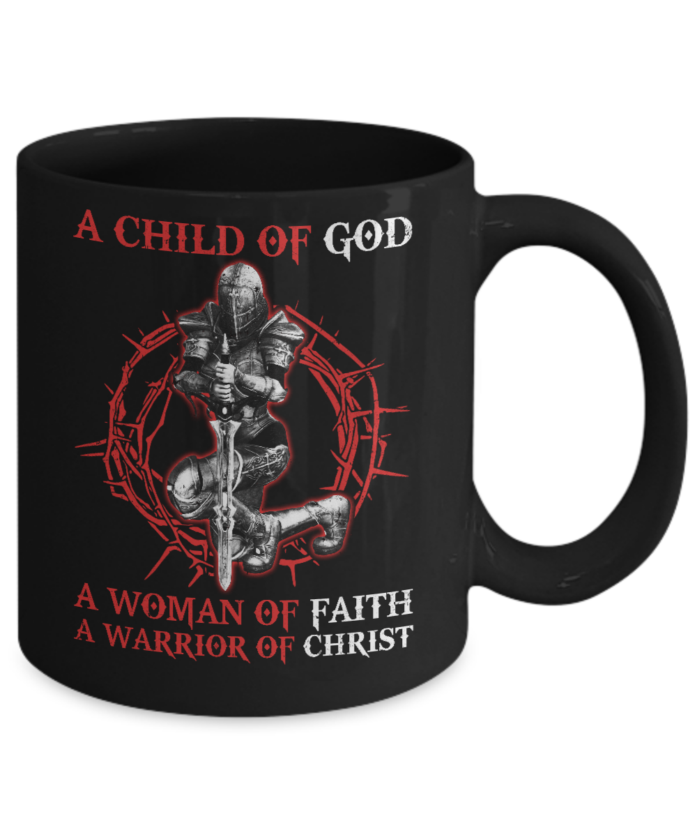A Child Of God A Woman Of Faith A Warrior Of Christ Mug-Coffee Mug-11oz Mug-Black