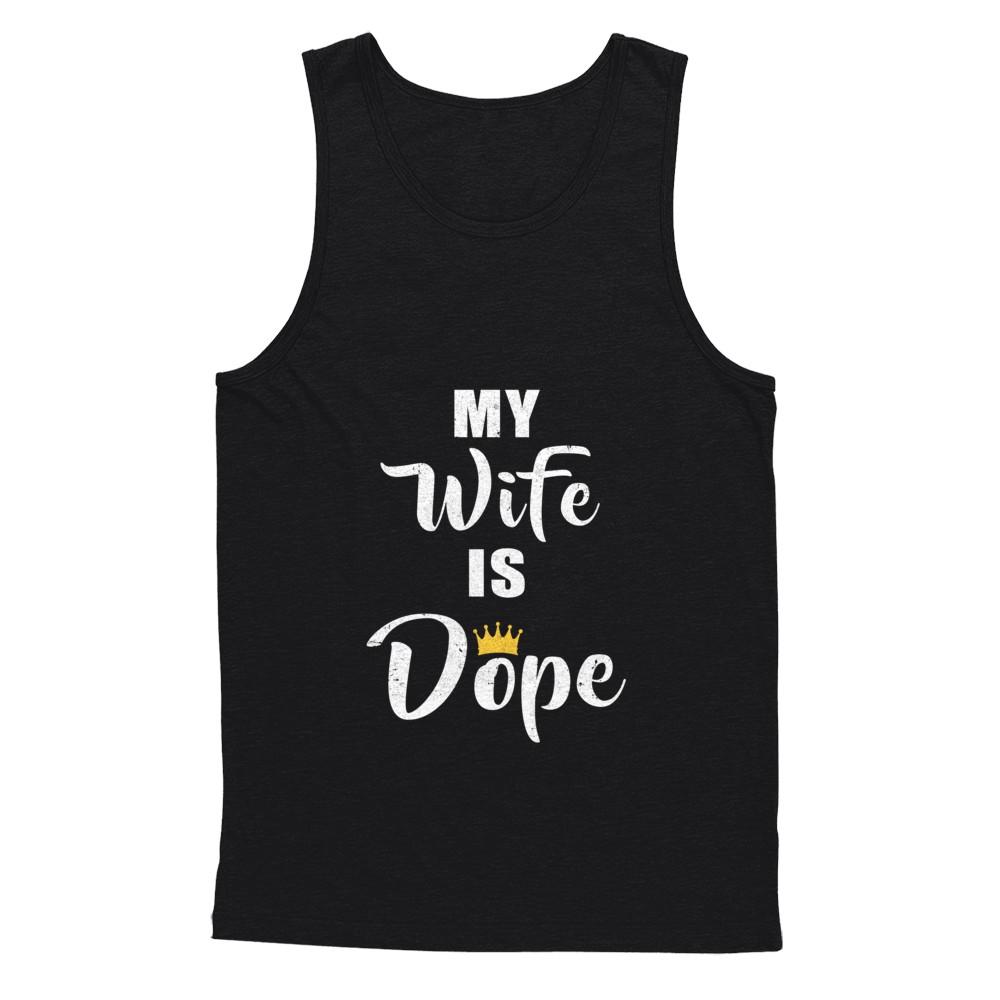 My Wife Is Dope-T-Shirt & Hoodie-Unisex Tank-Black