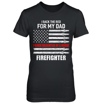 I Back The Red For My Dad Proud Daughter Firefighter-T-Shirt & Hoodie-Women's T-Shirt-Black