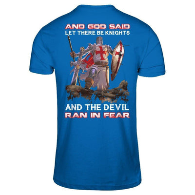 Knight Templar And God Said Let There Be Knights And The Devil Ran In Fear-T-Shirt & Hoodie-Classic T-Shirt-Royal