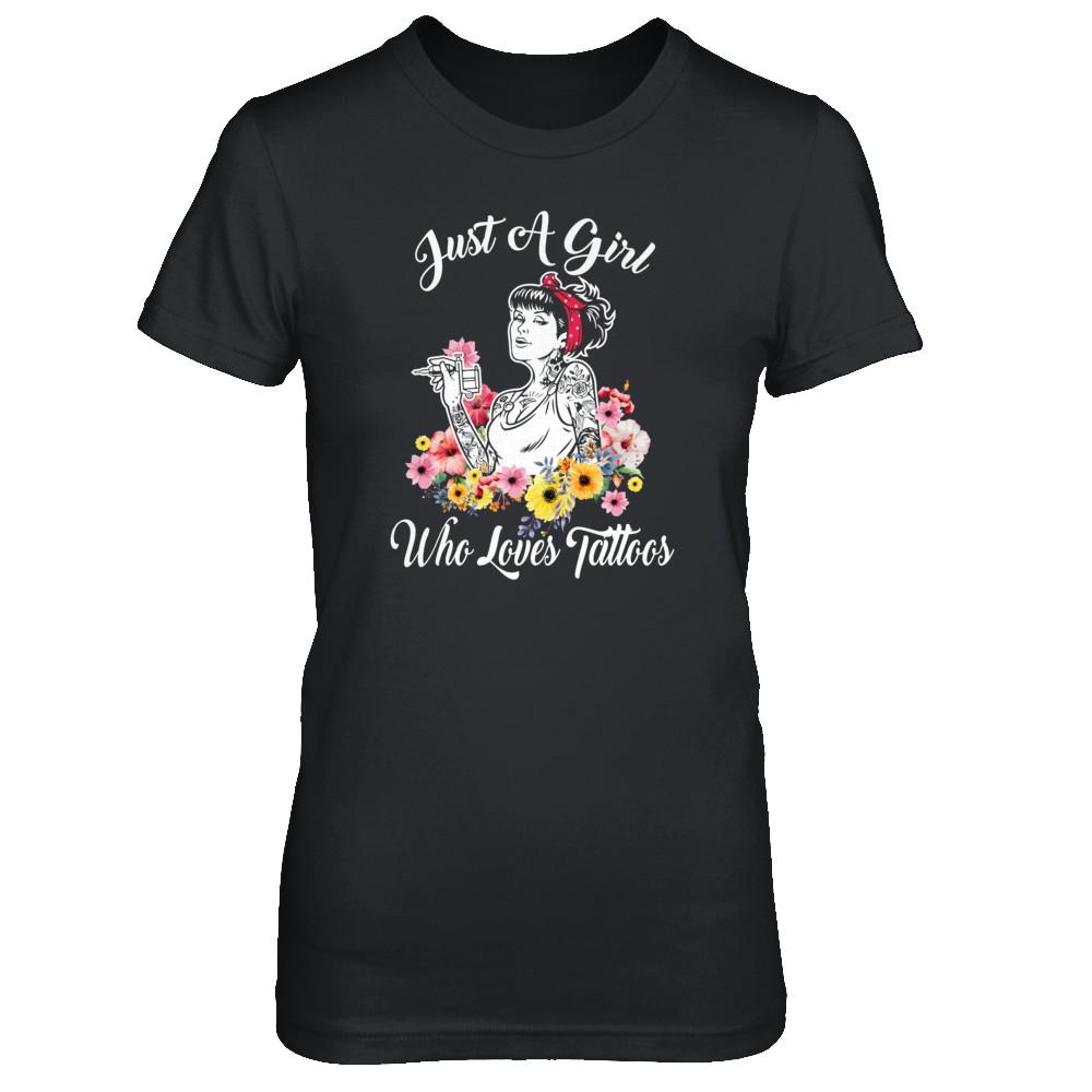 Just A Girl Who Loves Tattoos-T-Shirt & Tank Top-Women's T-Shirt-Black