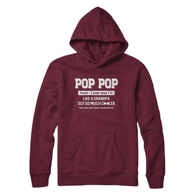 Pop Pop Like A Grandpa Only Cooler Fathers Day Gift-T-Shirt & Hoodie-Pullover Hoodie-Maroon