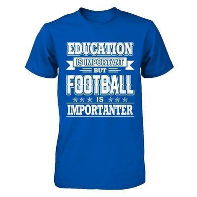 Education Is Important But Football Is Importanter-T-Shirt & Hoodie-Premium T-Shirt-Royal
