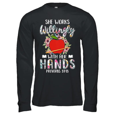 She Works Willingly With Her Hands Teacher-T-Shirt & Hoodie-Long Sleeve T-Shirt-Black