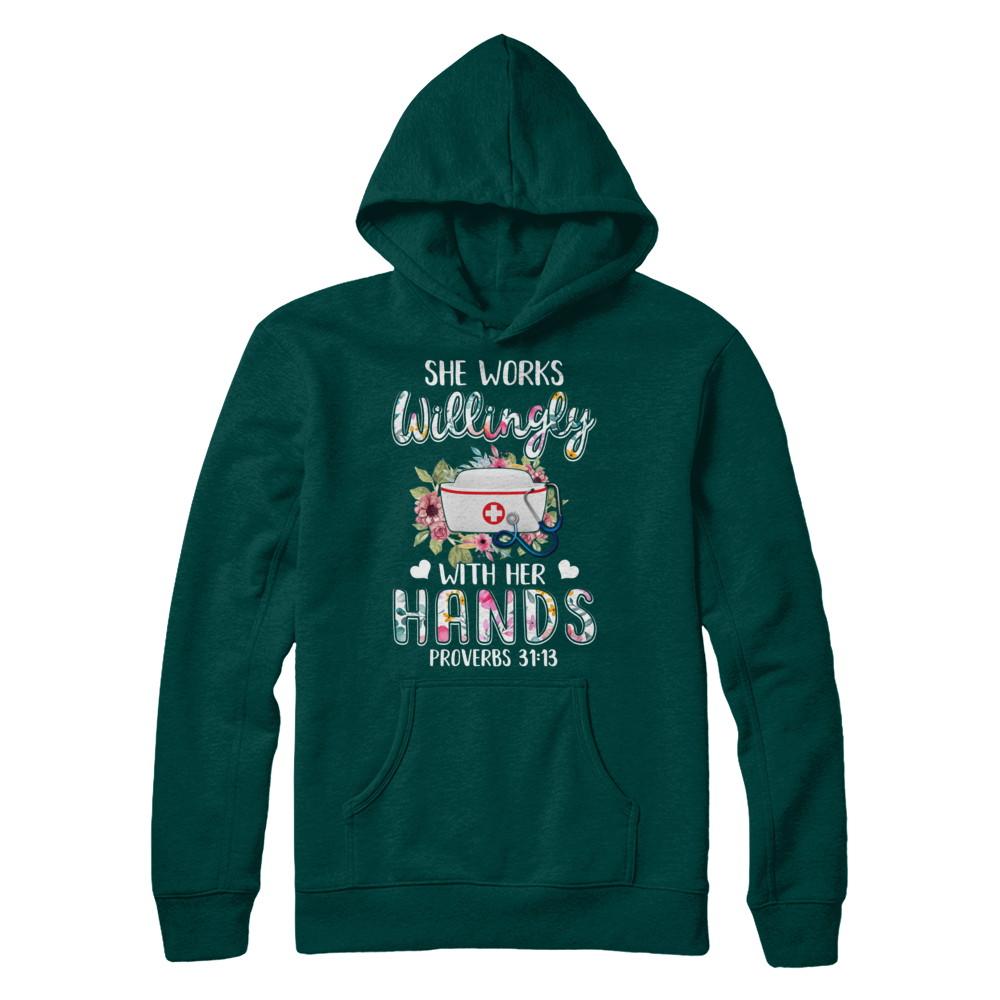 She Works Willingly With Her Hands Nursing Nurse-T-Shirt & Hoodie-Pullover Hoodie-Deep Forest