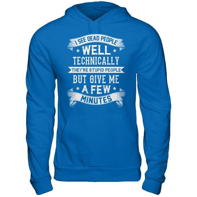 I See Dead People They're Stupid People-T-Shirt & Hoodie-Pullover Hoodie-Royal