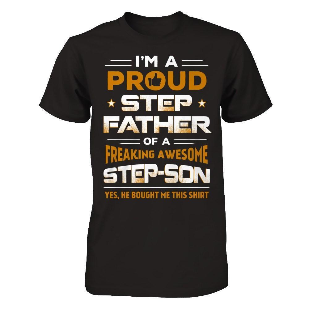 I'm A Proud Step Father Of A Freaking Awesome Step Son-T-Shirt & Hoodie-Classic T-Shirt-Black