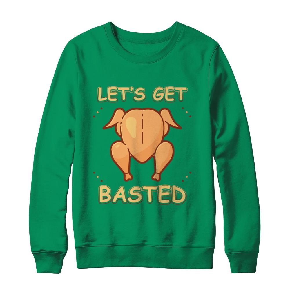 Let's Get Basted Thanksgiving-T-Shirt & Sweatshirt-Crewneck Sweatshirt-Irish Green