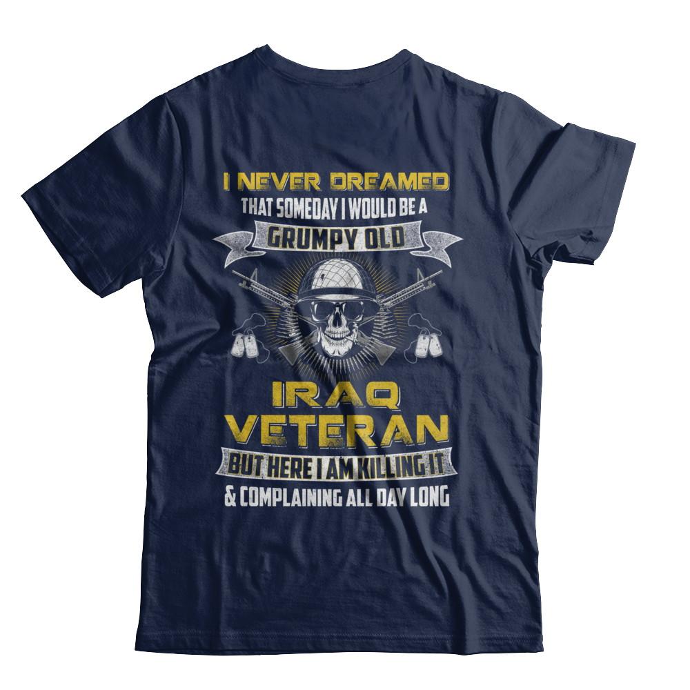 I Never Dreamed I Would Be A Grumpy Old Iraq Veteran-T-Shirt & Hoodie-Classic T-Shirt-Navy