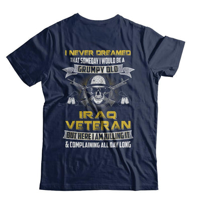 I Never Dreamed I Would Be A Grumpy Old Iraq Veteran-T-Shirt & Hoodie-Classic T-Shirt-Navy