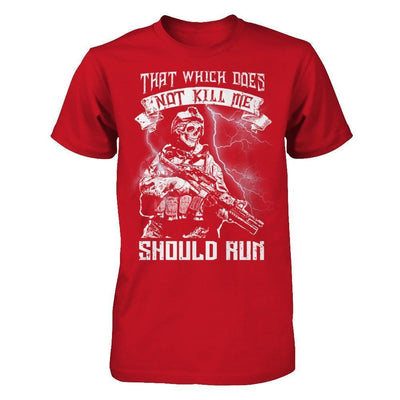 Veteran That Which Does Not Kill Me Should Run-T-Shirt & Hoodie-Classic T-Shirt-Red