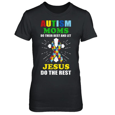 Autism Moms Do Their Best And Let Jesus Do The Rest-T-Shirt & Hoodie-Women's T-Shirt-Black
