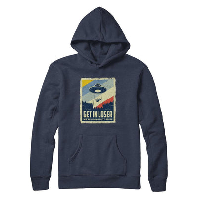 Vintage Get In Loser We're Doing Butt Stuff-T-Shirt & Hoodie-Pullover Hoodie-Navy