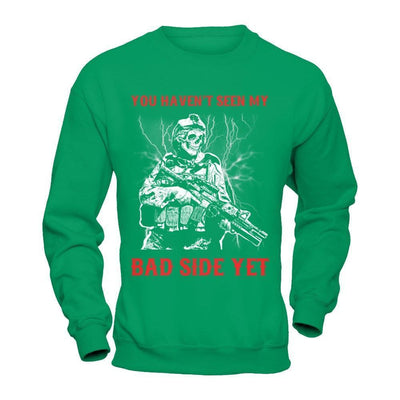 Soldier You Haven't Seen My Bad Side Yet-T-Shirt & Hoodie-Crewneck Sweatshirt-Irish Green