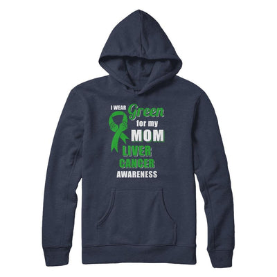 I Wear Green For My Mom Liver Cancer Daughter-T-Shirt & Hoodie-Pullover Hoodie-Navy