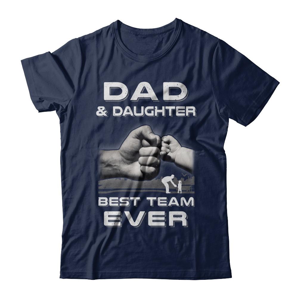 Dad And Daughter Best Team Ever Fathers Day-T-Shirt & Hoodie-Classic T-Shirt-Navy