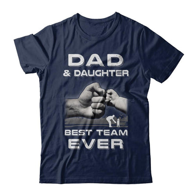 Dad And Daughter Best Team Ever Fathers Day-T-Shirt & Hoodie-Classic T-Shirt-Navy