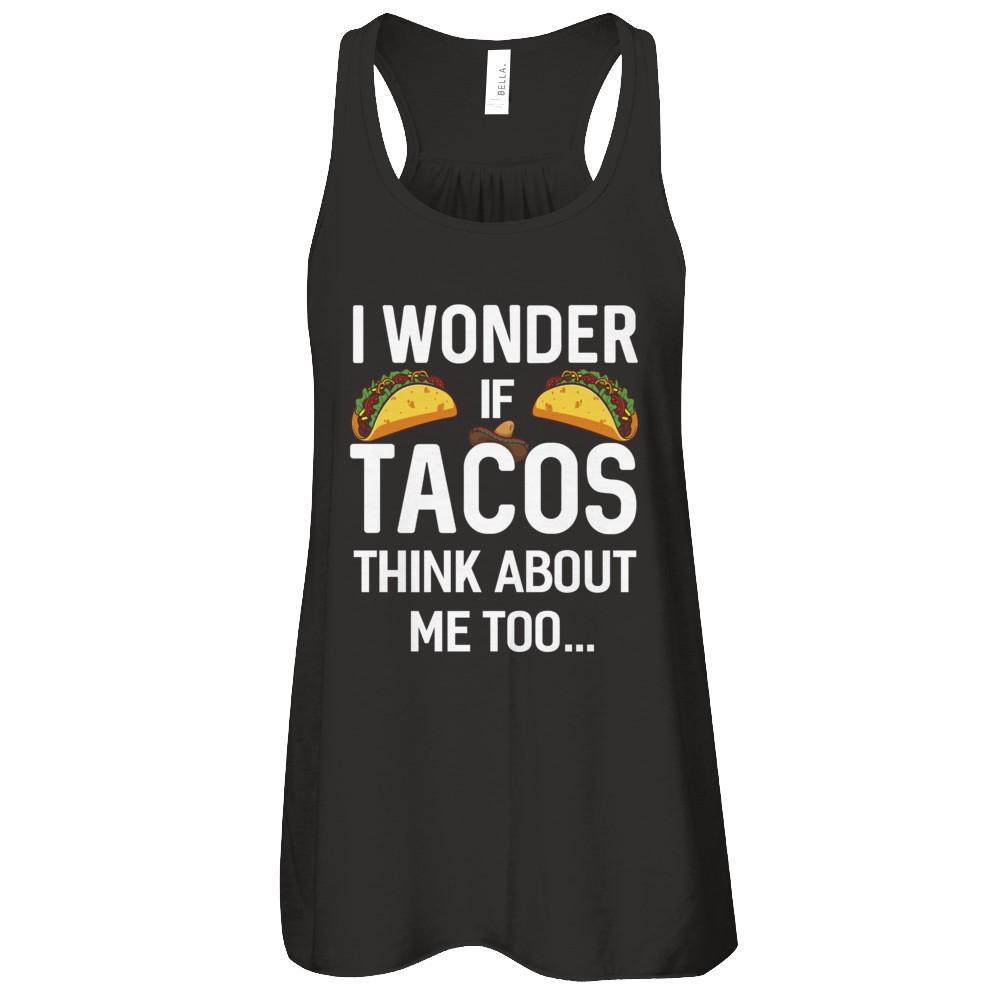 I Wonder If Tacos Think About Me Too
