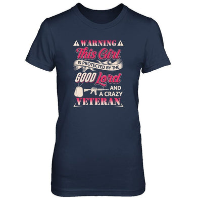 This Girl Is Protected By The Good Lord And A Crazy Veteran-T-Shirt & Tank Top-Women's T-Shirt-Navy